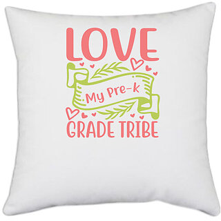                       UDNAG White Polyester 'Teacher Student | love to my pre-k grade tribe' Pillow Cover [16 Inch X 16 Inch]                                              