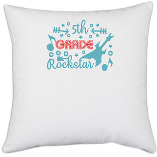                       UDNAG White Polyester 'Teacher Student | 5th grade rockstar' Pillow Cover [16 Inch X 16 Inch]                                              
