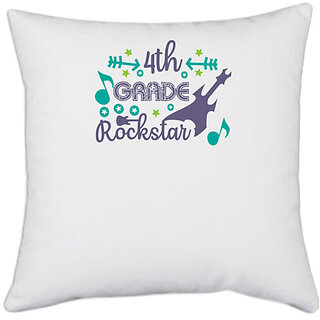                      UDNAG White Polyester 'Teacher Student | 4th grade rockstar' Pillow Cover [16 Inch X 16 Inch]                                              