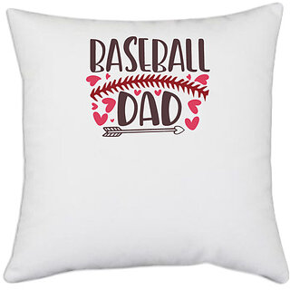                       UDNAG White Polyester 'Father | Baseball dad' Pillow Cover [16 Inch X 16 Inch]                                              