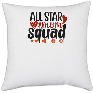                       UDNAG White Polyester 'Mother | all star mom squad' Pillow Cover [16 Inch X 16 Inch]                                              