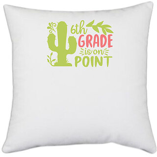                       UDNAG White Polyester 'Teacher Student | 6 th grade is on point' Pillow Cover [16 Inch X 16 Inch]                                              