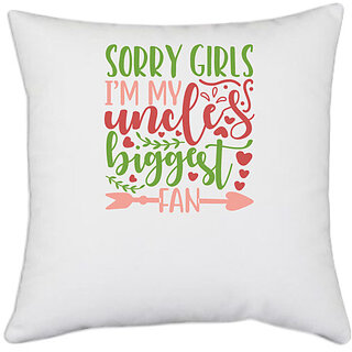                      UDNAG White Polyester 'Uncle | sorry girls im uncle biggest fan' Pillow Cover [16 Inch X 16 Inch]                                              