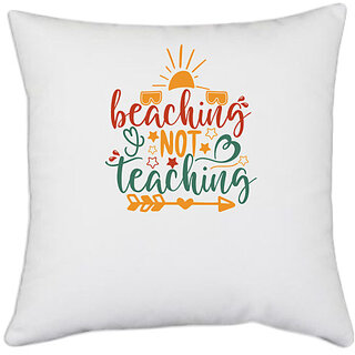                       UDNAG White Polyester 'Teacher Student | beaching not teaching' Pillow Cover [16 Inch X 16 Inch]                                              