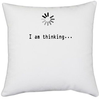                       UDNAG White Polyester 'Loading | I am Thinking' Pillow Cover [16 Inch X 16 Inch]                                              