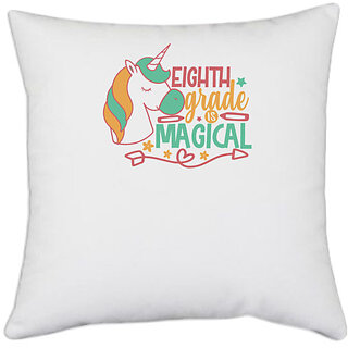                       UDNAG White Polyester 'Teacher Student | 8th grade is magical' Pillow Cover [16 Inch X 16 Inch]                                              