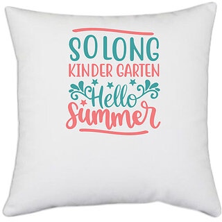                       UDNAG White Polyester 'Summer | Solong Kindergarten hello summer' Pillow Cover [16 Inch X 16 Inch]                                              