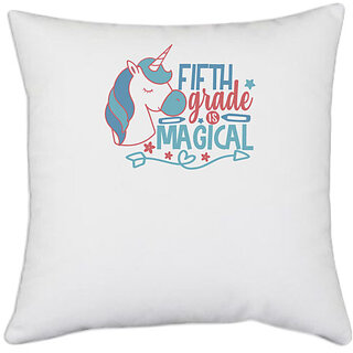                       UDNAG White Polyester 'Teacher Student | 5th grade is magical' Pillow Cover [16 Inch X 16 Inch]                                              