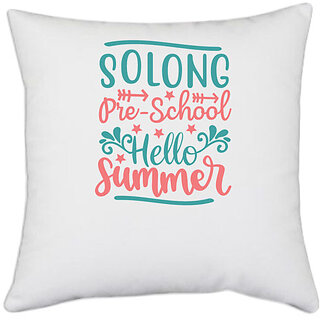                       UDNAG White Polyester 'Teacher Student | Solong pre-school hello summer' Pillow Cover [16 Inch X 16 Inch]                                              