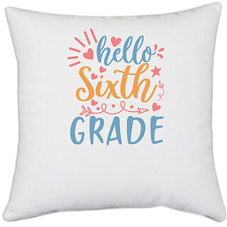                       UDNAG White Polyester 'Teacher Student | hello sixth gradee' Pillow Cover [16 Inch X 16 Inch]                                              