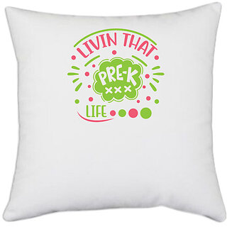                       UDNAG White Polyester 'Student | Livin that pre-k life' Pillow Cover [16 Inch X 16 Inch]                                              