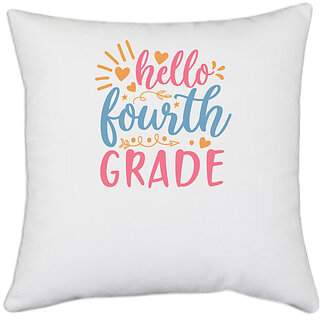                       UDNAG White Polyester 'Teacher Student | hello fourth gradee' Pillow Cover [16 Inch X 16 Inch]                                              