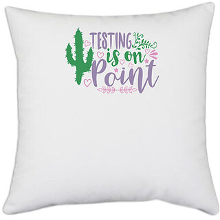                       UDNAG White Polyester 'Testing | testing is on point' Pillow Cover [16 Inch X 16 Inch]                                              