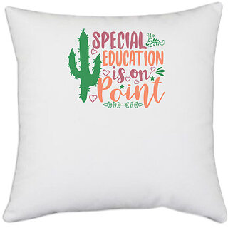                       UDNAG White Polyester 'Education | special education is on point' Pillow Cover [16 Inch X 16 Inch]                                              