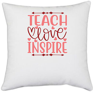                       UDNAG White Polyester 'Teacher Student | Teach love inspire' Pillow Cover [16 Inch X 16 Inch]                                              