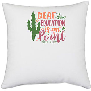                       UDNAG White Polyester 'Teacher Student | Deaf education is on point' Pillow Cover [16 Inch X 16 Inch]                                              