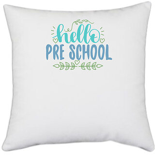                       UDNAG White Polyester 'Teacher Student | hello pre-school' Pillow Cover [16 Inch X 16 Inch]                                              
