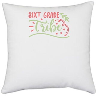                       UDNAG White Polyester 'Teacher Student | Sixt grade tribe' Pillow Cover [16 Inch X 16 Inch]                                              