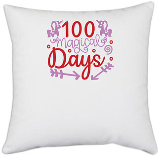                       UDNAG White Polyester 'Teacher Student | 100 magical days' Pillow Cover [16 Inch X 16 Inch]                                              