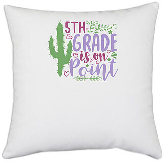                       UDNAG White Polyester 'Teacher Student | 5th grade is on point' Pillow Cover [16 Inch X 16 Inch]                                              