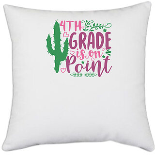                       UDNAG White Polyester 'Teacher Student | 4th grade is on point' Pillow Cover [16 Inch X 16 Inch]                                              