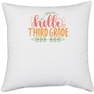                       UDNAG White Polyester 'Teacher Student | hello third grade' Pillow Cover [16 Inch X 16 Inch]                                              
