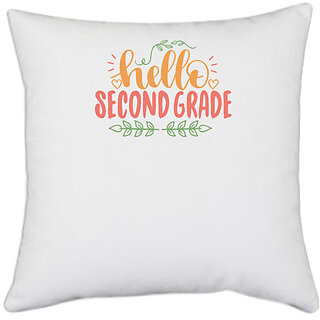                       UDNAG White Polyester 'Teacher Student | hello second grade copy' Pillow Cover [16 Inch X 16 Inch]                                              