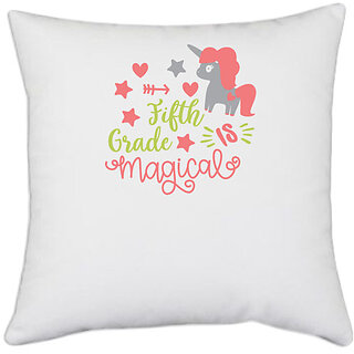                       UDNAG White Polyester 'Teacher Student | Fifth grade is magical' Pillow Cover [16 Inch X 16 Inch]                                              