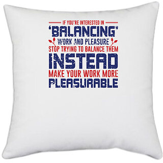                       UDNAG White Polyester 'Work and pleasure | Donalt Trump' Pillow Cover [16 Inch X 16 Inch]                                              