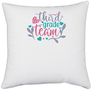                       UDNAG White Polyester 'Teacher Student | third grade team' Pillow Cover [16 Inch X 16 Inch]                                              