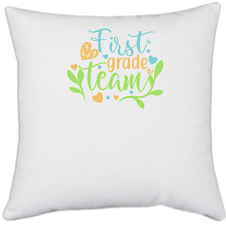                       UDNAG White Polyester 'Teacher Student | first grade team' Pillow Cover [16 Inch X 16 Inch]                                              