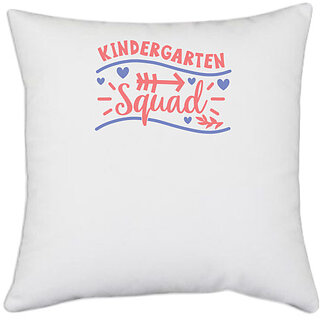                       UDNAG White Polyester 'Teacher Student | Kindergarten squad' Pillow Cover [16 Inch X 16 Inch]                                              