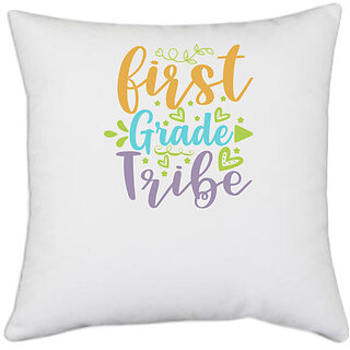                       UDNAG White Polyester 'Teacher Student | first grade tribe copy' Pillow Cover [16 Inch X 16 Inch]                                              