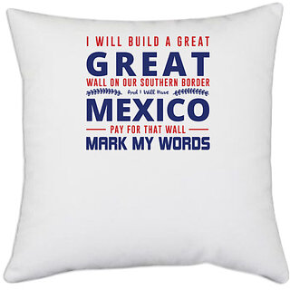                       UDNAG White Polyester 'Mexico | Donalt Trump' Pillow Cover [16 Inch X 16 Inch]                                              