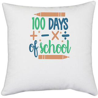                       UDNAG White Polyester 'Teacher Student | 100 days of schoollll' Pillow Cover [16 Inch X 16 Inch]                                              