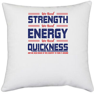                       UDNAG White Polyester 'Strength energy quickness | Donalt Trump' Pillow Cover [16 Inch X 16 Inch]                                              