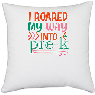                       UDNAG White Polyester 'Teacher Student | I roared my way into pre-kkkkkk' Pillow Cover [16 Inch X 16 Inch]                                              