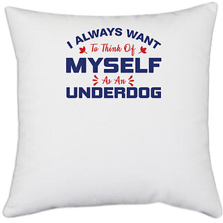                       UDNAG White Polyester 'i always want to think of myself as an dog | Donalt Trump' Pillow Cover [16 Inch X 16 Inch]                                              