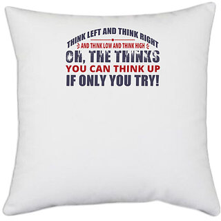                       UDNAG White Polyester 'You can think up if only you try | Dr. Seuss' Pillow Cover [16 Inch X 16 Inch]                                              