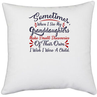                       UDNAG White Polyester 'Sometimes when i see my grand daughters | Dr. Seuss' Pillow Cover [16 Inch X 16 Inch]                                              
