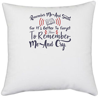                       UDNAG White Polyester 'Remember me and smile | Dr. Seuss' Pillow Cover [16 Inch X 16 Inch]                                              