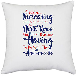                       UDNAG White Polyester 'Increasing north Korea having Anti missile | Donalt Trump' Pillow Cover [16 Inch X 16 Inch]                                              