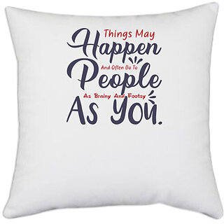                       UDNAG White Polyester 'Things may happen people as you | Dr. Seuss' Pillow Cover [16 Inch X 16 Inch]                                              