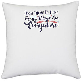                       UDNAG White Polyester 'Funny things are everywhere | Dr. Seuss' Pillow Cover [16 Inch X 16 Inch]                                              