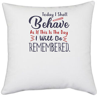                       UDNAG White Polyester 'Behave i will be remember | Dr. Seuss' Pillow Cover [16 Inch X 16 Inch]                                              