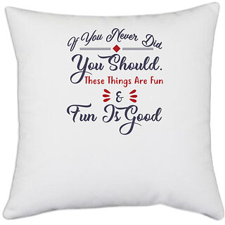                       UDNAG White Polyester 'Fun is good | Dr. Seuss' Pillow Cover [16 Inch X 16 Inch]                                              