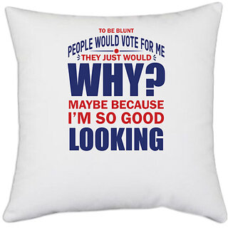                       UDNAG White Polyester 'I am so good looking | Donalt Trump' Pillow Cover [16 Inch X 16 Inch]                                              