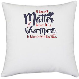                       UDNAG White Polyester 'It dosen't matter what it is | Dr. Seuss' Pillow Cover [16 Inch X 16 Inch]                                              