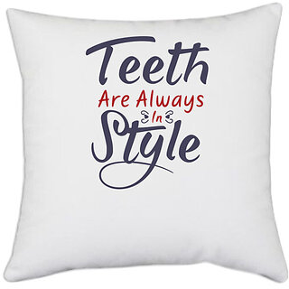                       UDNAG White Polyester 'Teeth are always in style | Dr. Seuss' Pillow Cover [16 Inch X 16 Inch]                                              
