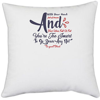                       UDNAG White Polyester 'You are too smart to go down | Dr. Seuss' Pillow Cover [16 Inch X 16 Inch]                                              